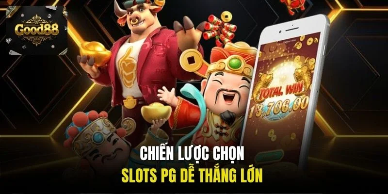 Chiến lược chọn slots PG dễ thắng lớn