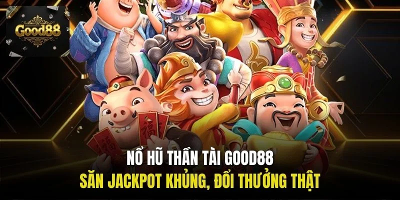 Nổ hũ Thần Tài Good88